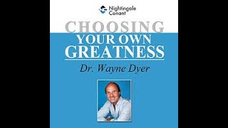 Audiobook: Choosing your own Greatness by Wayne Dyer