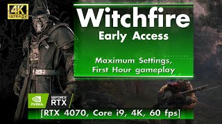 Witchfire - Early Access, MAX Settings [RTX 4070, Core i9, 4K, 60 fps]