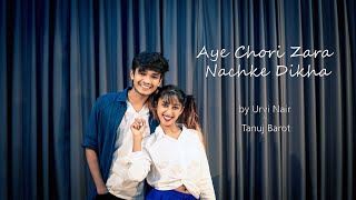 Aye chori zara nachke dikha | Choreography | Cash | Urvi Nair | Tanuj Barot | Bollywood