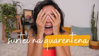 6 surtos que tive na quarentena | Larissa Vaiano