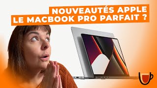 Nouveautés Apple : Le Macbook Pro vraiment parfait ?