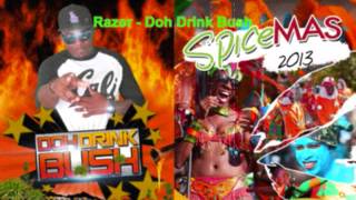 Mr.Razer - Doh Drink Bush (Grenada Soca 2013)