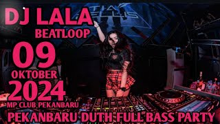 PEKANBARU DUTH FULL BASS PARTY DJ LALA 09 OKTOBER 2024 MP CLUB PEKANBARU VVIP(BOSSPURBA?