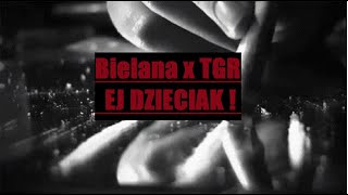 Bielana x TGR - EJ DZIECIAK !