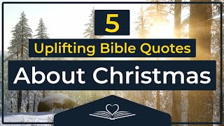 5 Uplifting Bible Quotes About CHRISTMAS