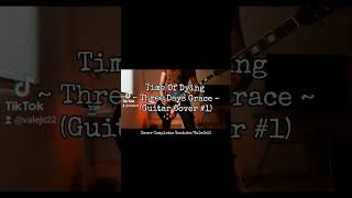 Time Of Dying ~ #threedaysgrace (Guitar Cover #1) #timeofdying#guitar#cover#rock#music#fyp#parati