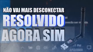 NOVO MÉTODO - ADAPTADOR DE REDE WIFI DESCONECTANDO TODA HORA? RESOLVA DE UMA VEZ POR TODAS!!!