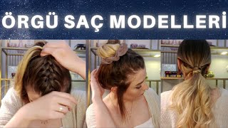 ÖRGÜ & KOLAY & PRATİK SAÇ MODELLERİ 💇🏼‍♀️