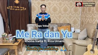 Karaoke Me Ra dan Yu | Rhoma ft. Riza Umami | Karaoke rumahan duet tanpa vokal cewek