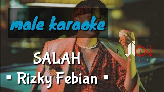 Salah - Rizky Febian (male karaoke)