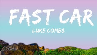 Luke Combs - Fast Car (Lyrics)  | 25 Min