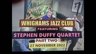 (Vol.27 No.02) - STEPHEN DUFFY - PART 2 - In WHIGHAMS JAZZ CLUB - EDINBURGH - 27 NOVEMBER 2022