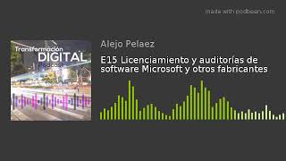 E15 Licenciamiento y auditorías de software Microsoft y otros fabricantes