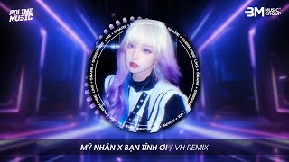 MỸ NHÂN X BẠN TÌNH ƠI - ( VH REMIX ) NHẠC TRẺ HOT TIKTOK SIÊU VIP MỚI NHẤT 2024