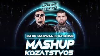 DJ De Maxwill x DJ Chino - Mashup Kozatstvo5 Mix