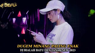 DUGEM PALING ENAK‼️ DJ BIALAH BATU DEN TANAK NEW 2023