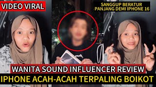 WANITA SOUND INFLUENCER REVIEW IPHONE 16‼️SANGGUP BERATUR PANJANG DEMI IPHONE🔴