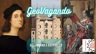 GeoVagando 021 - Urbino e Raffaello PU