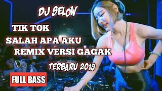 DJ TIK TOK VIRAL | SALAH APA AKU REMIX (VERSI GAGAK) TERBARU 2020