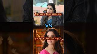 Trisha Krishnan 💕😘 vs Tamanna Bhatia 😍🥰  only filmography comparison video short #trending