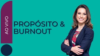 Propósito e Burnout | Nicole Tomazella