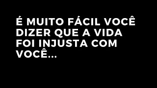 É MUITO FÁCIL VOCÊ DIZER QUE A VIDA É INJUSTA COM VOCÊ...#shorts