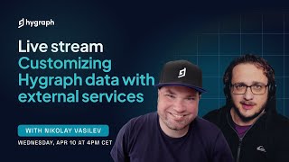 Customizing Hygraph data with external services