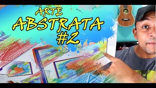 ARTE ABSTRATA #2 COM LÁPIS DE COR