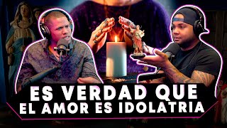 ES VERDAD QUE EL AMOR ES IDOLATRIA ( TIPO DE IDOLATRIA )