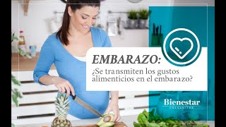 EMBARAZO - ¿Se transmiten los gustos ALIMENTICIOS?