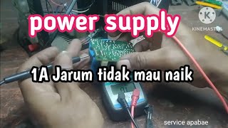 Perbaiki Power Supplay 1A eror