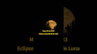 Mayo 05 eclipse penumbral de luna #shorts