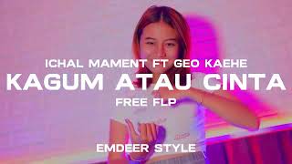 KAGUM ATAU CINTA🌴 ICHAL MAMENT FT GEO KAEHE (FREE FLP) ‼️‼️‼️‼️