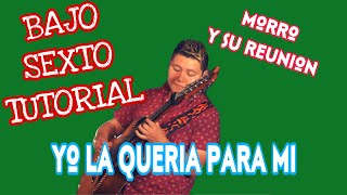 Yo La Queria Para Mi - Morro y su Reunion (TABS Bajo Quinto Tutorial)