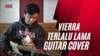 Vierra Terlalu Lama Guitar Cover | Guitar One