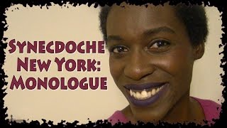 Monologue: Synecdoche New York | Monica Louise Bryant