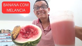 MISTUREI BANANA COM MELANCIA