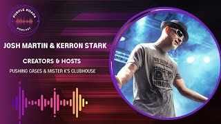 Purple Roads | Josh Martin & Kerron Stark | Hosts | Pushing Cases & Mister K's Clubhouse