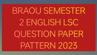 Ambedkar open University semester 2 ENGLISH question paper 📜 Patt ern2023  LSC 203