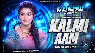 Kalmi Aam 😍 Sambalpuri Dj Song | Edm Trance Mix | DJ RJ Bhadrak X DJ Tapas