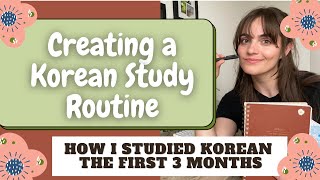 Creating a Korean Study Routine! How I Studied Korean the First 3 Months!