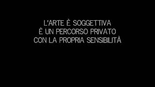 l'arte è soggettiva è un percorso privato con la propria sensibilità