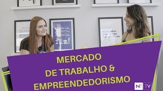 Mercado de trabalho e Empreendedorismo - Nicole Tomazella entrevista Tais Targa