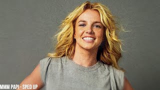 britney spears - mmm papi (sped up)