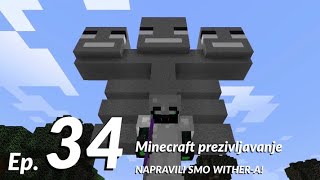 PRAVIMO WITHER-A! Minecraft prezivljavanje ep. 34