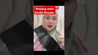 Panjang umur bunda fauzana