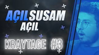 AÇIL SUSAM AÇIL | Kraytage #3