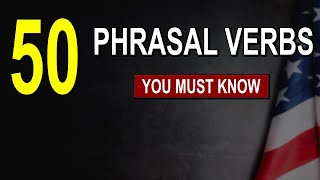 50 Phrasal Verbs (the most important and commonly used by native English speakers!)