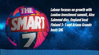 Labour focuses on growth with London investment summit, Alex Salmond dies, England beat Finland...