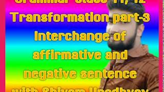 Class- 11,12#Transformation part 3# Interchange of affirmative and negative sentence#